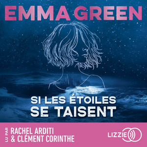 Si les étoiles se taisent - Tome 1 - La nouvelle romance slow burn des Emma Green: 3 Soeurs, 3 Meurtres