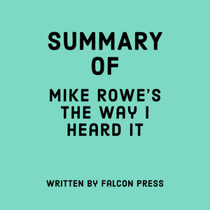 Summary of Mike Rowe’s The Way I Heard It