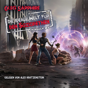 Die ideale Welt für den Soziopathen (Buch 3): Ein apokalyptisches LitRPG-Abenteuer