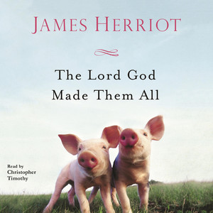 The Lord God Made Them All Audiobook