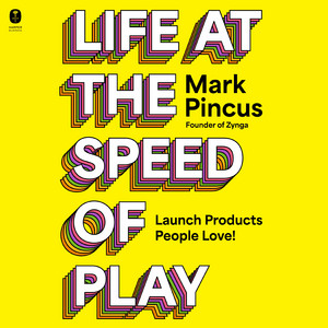 Life at the Speed of Play: An Actionable Guide to Entrepreneurship and Innovation from the Founder of Zynga Audiobook