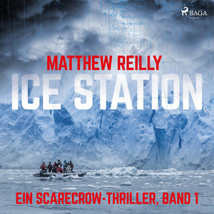 Ice Station: Thriller (Ein Scarecrow–Thriller, Band 1)