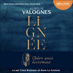 La Lignée: Suivi d'un entretien avec l'écrivaine