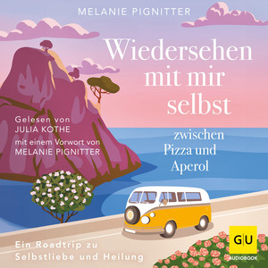 Wiedersehen mit mir selbst zwischen Pizza und Aperol: Ein Roadtrip zu Selbstliebe und Heilung