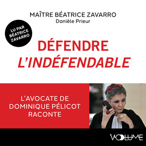 Défendre l'indéfendable: L'avocate de Dominique Pelicot raconte Audiobook