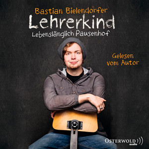 Lehrerkind: Lebenslänglich Pausenhof