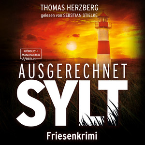 Ausgerechnet Sylt - Hannah Lambert ermittelt - Friesenkrimi, Band 1 (ungekürzt)