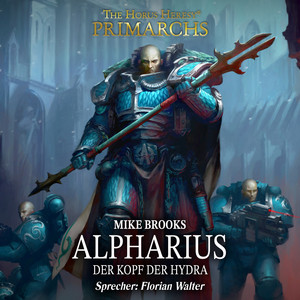 Alpharius - Der Kopf der Hydra - The Horus Heresy: Primarchs 14 (Ungekürzt)