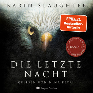 Die letzte Nacht (ungekürzt): Thriller | Der neue Thriller 2023 der SPIEGEL-Bestsellerautorin um den Ermittler Will Trent