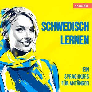 Schwedisch lernen - Sprachkurse für Anfänger (Ungekürzt)