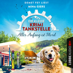 Aller Anfang ist Mord - Die kleine Krimi-Tankstelle, Folge 1 (Ungekürzt)