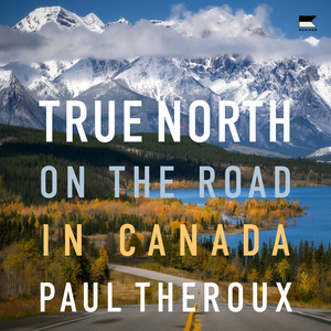 True North: On the Road in Canada Audiobook