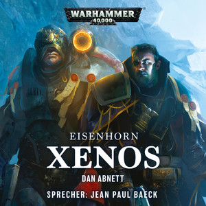 Warhammer 40.000 - Eisenhorn, 1: Xenos (Ungekürzt)