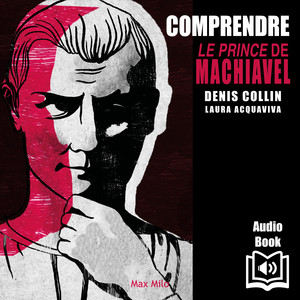 Comprendre Le prince de Machiavel