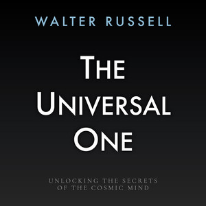 The Universal One: Unlocking the Secrets of the Cosmic Mind