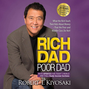 Rich Dad Poor Dad: 20th Anniversary Edition: What the Rich Teach Their Kids About Money That the Poor and Middle Class Do Not