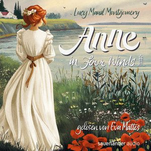 Anne in Four Winds - Anne auf Green Gables, Band 5 (Ungekürzte Lesung)