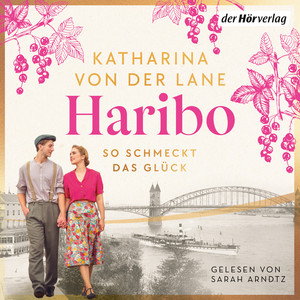 Haribo - So schmeckt das Glück: Roman