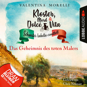 Das Geheimnis des toten Malers - Kloster, Mord und Dolce Vita - Schwester Isabella ermittelt, Folge 10 (Ungekürzt)