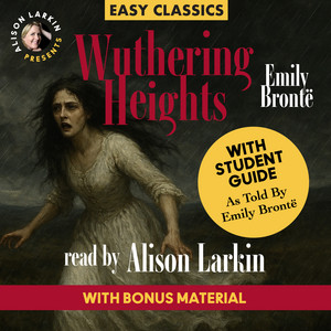 Wuthering Heights with a Student Guide (as told by Emily Brontë): An Easy Classic