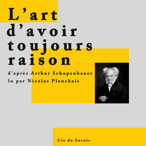 L'Art d'avoir toujours raison: intégrale