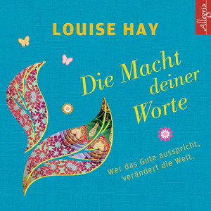 Die Macht Deiner Worte: Wer das Gute ausspricht, verändert die Welt.