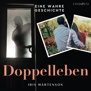 Doppelleben: eine wahre Geschichte Audiobook