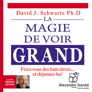La magie de voir grand: Fixez-vous des buts élevés et dépassez-les !