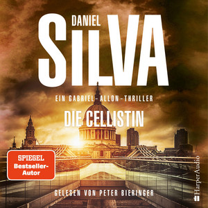 Die Cellistin (Gabriel Allon 21) [ungekürzt]: Ein Gabriel-Allon-Thriller | Vom Meister der politischen Spannung – Platz 1 der New-York-Times-Bestsellerliste