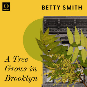 A Tree Grows in Brooklyn: A Special Edition of the Beloved American Classic Coming-Of-Age Novel