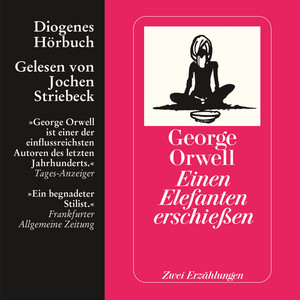 Einen Elefanten erschießen - Zwei Erzählungen (Ungekürzt)