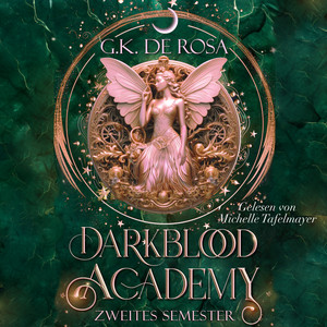 Darkblood Academy Zweites Semester - Fantasy Hörbuch: romantisches Fantasy Hörbuch