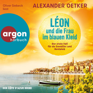 Léon und die Frau im blauen Kleid - Der erste Fall für de Cavallier und Bentaleb - de Cavallier und Bentaleb ermitteln, Band 1 (Ungekürzte Lesung)