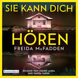 Sie kann dich hören: Thriller – Millie ist zurück! Der neue Thriller der SPIEGEL-Bestsellerautorin voller unglaublicher Twists