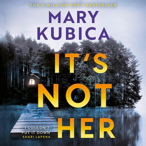 It's Not Her: The twisty new thriller from the bestselling author of Local Woman Missing