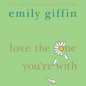 Love the One You're With: A Novel