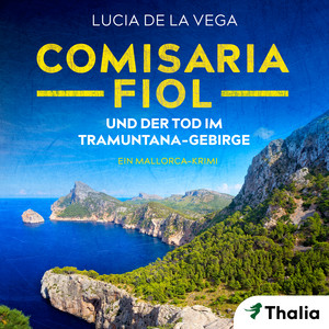 Comisaria Fiol und der Tod im Tramuntana-Gebirge: Ein Mallorca-Krimi