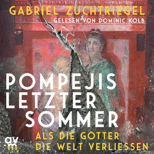 Pompejis letzter Sommer: Als die Götter die Welt verließen | Ein neuer Blick auf die verschüttete Stadt am Vesuv