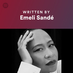 Written By Emeli Sandé - playlist by Spotify | Spotify