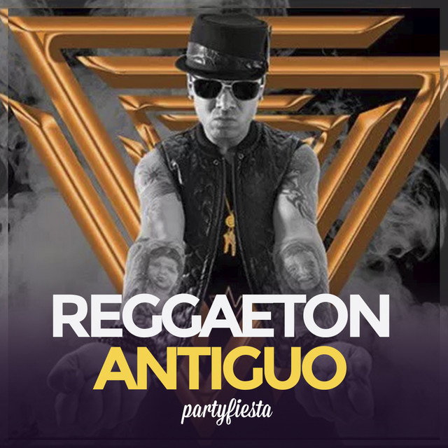 REGGAETON ANTIGUO - REGGAETON VIEJO - REGGAETON OLD SCHOOL - REGGAETON VIEJITAS - REGGAETON CLASICOS