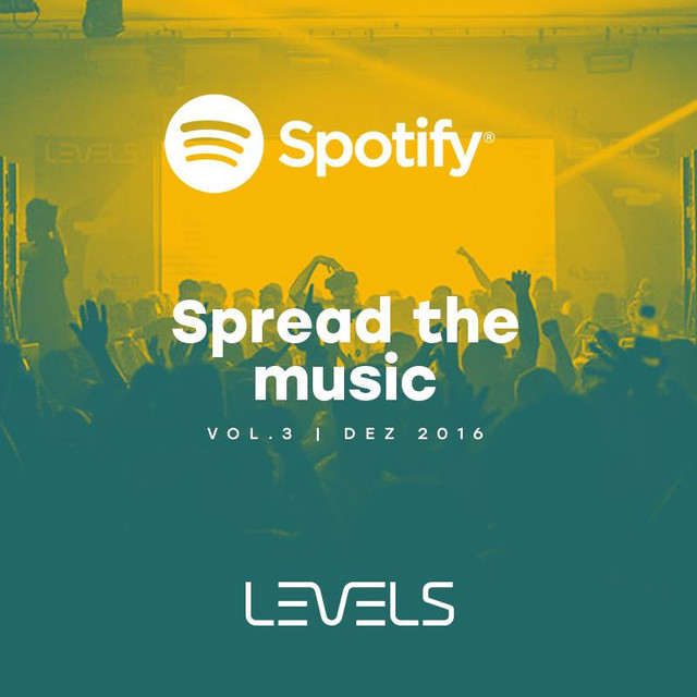 Levels Spread the Music Vol. 3 - playlist by levels_ | Spotify