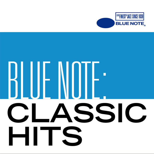 Blue Note Classic Hits Playlist By Blue Note Records Spotify