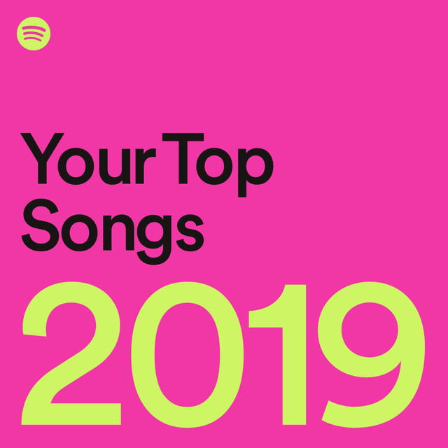 Your Top Songs 2019 Playlist By Ben James Spotify