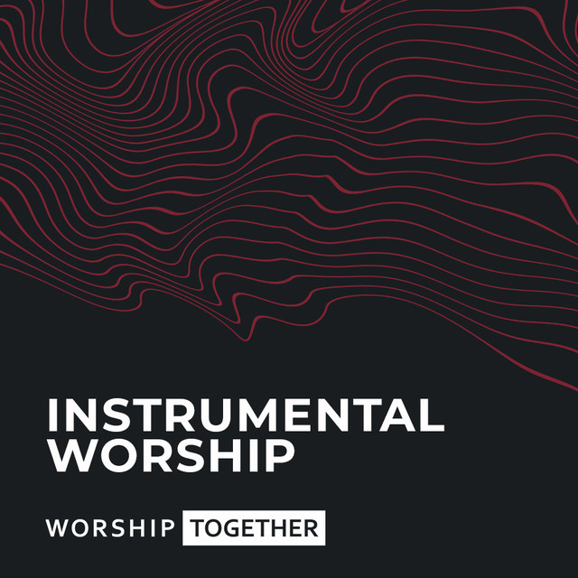 Instrumental Worship Playlist By Worship Together Spotify