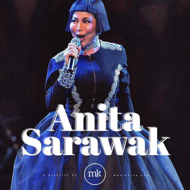 Anita Sarawak Playlist By Muzikkitamalaysia Spotify