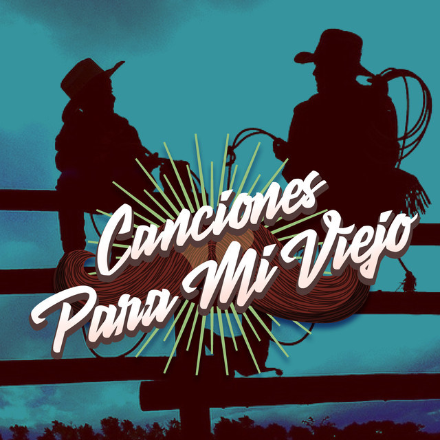 Canciones Para Mi Viejo Playlist By Azteca Records Spotify