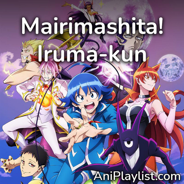 Mairimashita Iruma Kun Opening Ending Ost Playlist By Aniplaylist Spotify