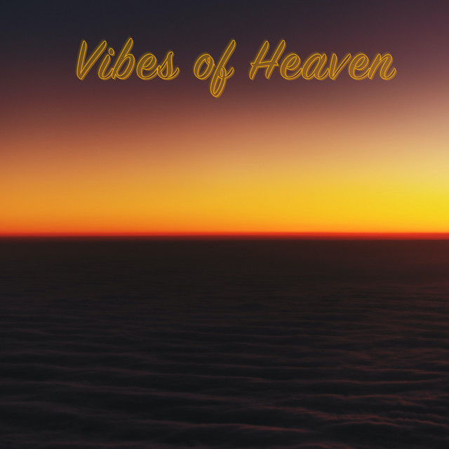 Vibes Of Heaven Playlist By Frequencies Of Heaven Spotify