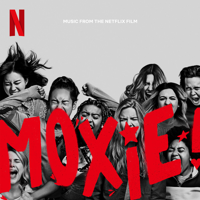 Moxie Official Playlist Playlist By Netflix Spotify