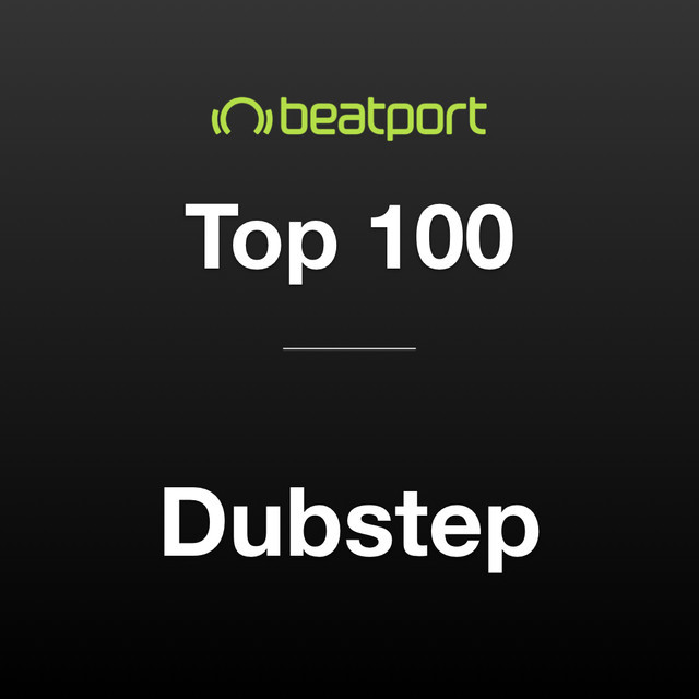 Beatport Top 100 Dubstep February 2021